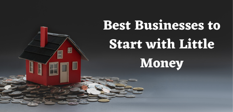 A small red house model on a pile of coins with text "Best Businesses to Start with Little Money" on the right side.