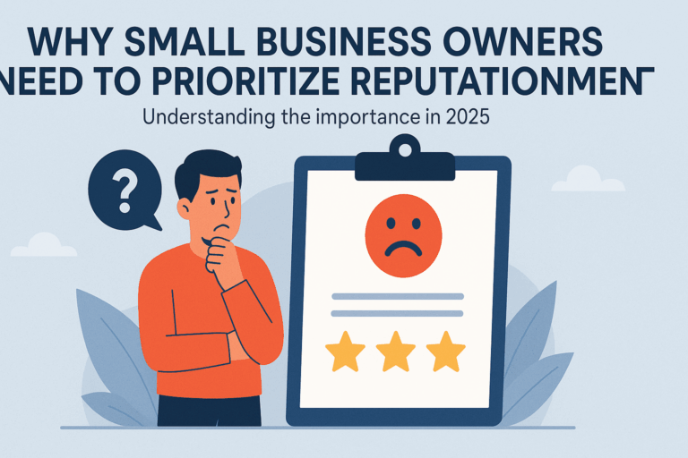 Why Small Business Owners Need To Prioritize Reputation Management in 2025